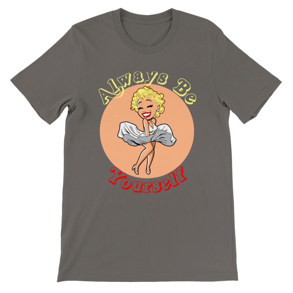 Zitat T-Shirt - Marilyn Monroe - Sei immer du selbst Premium Unisex T-Shirt