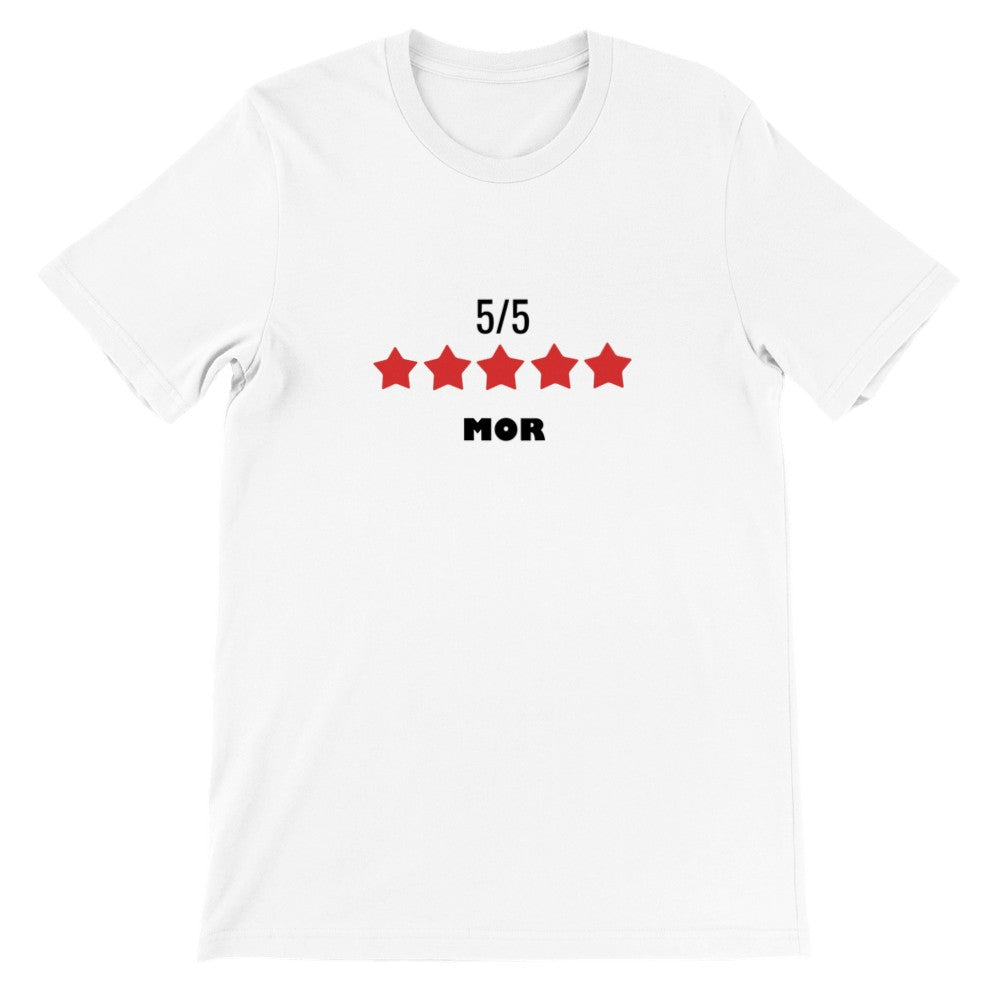 Funny T-shirts - 5 Star Mother - Premium Unisex T-shirt