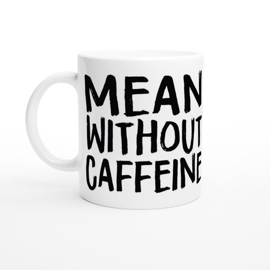 Tasse – lustige Kaffee-Zitate – gemein ohne Koffein