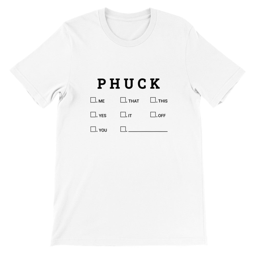 Citat T-shirt - Sjove Citater - Phuck / Fuck Premium Unisex T-shirt