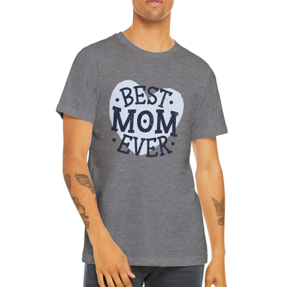 Sjove t-shirts - Mor - Best Mom Ever - Premium Unisex T-shirt