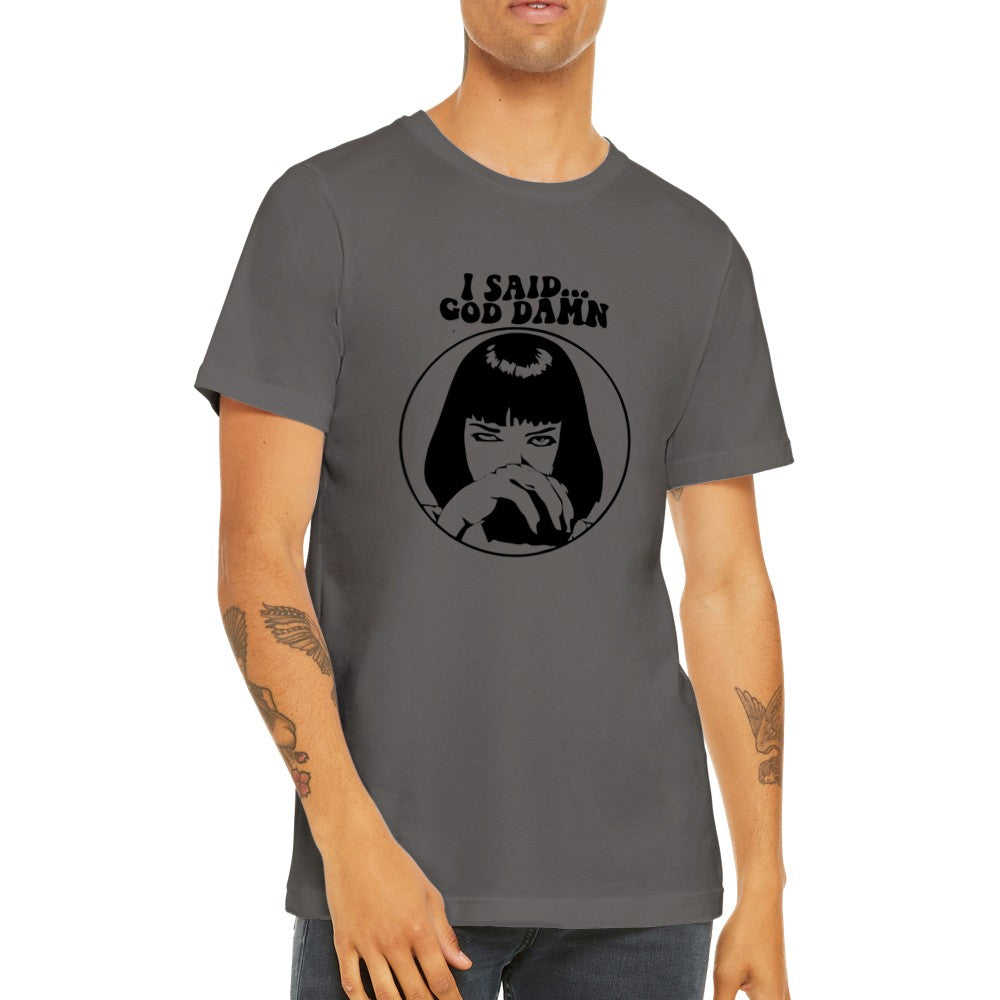T-Shirt - Fiction Artwork - Ich sagte God Damn Premium Unisex T-Shirt