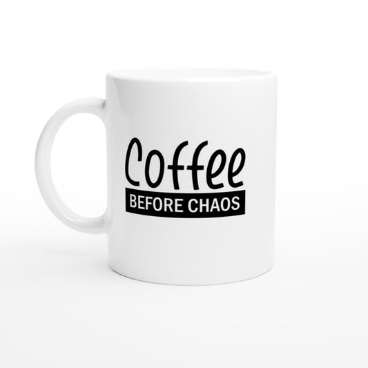 Mug - Fun Coffee Quote - Coffee Before Chaos
