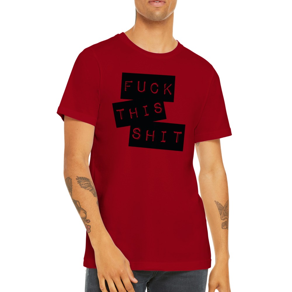 Citat T-shirt - Fuck This Shit - Premium Unisex Crewneck T-shirt