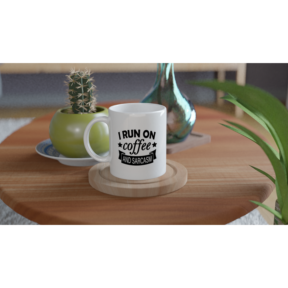 Mugs - Fun Coffee Quotes - I Run On Coffee and Sarcasm