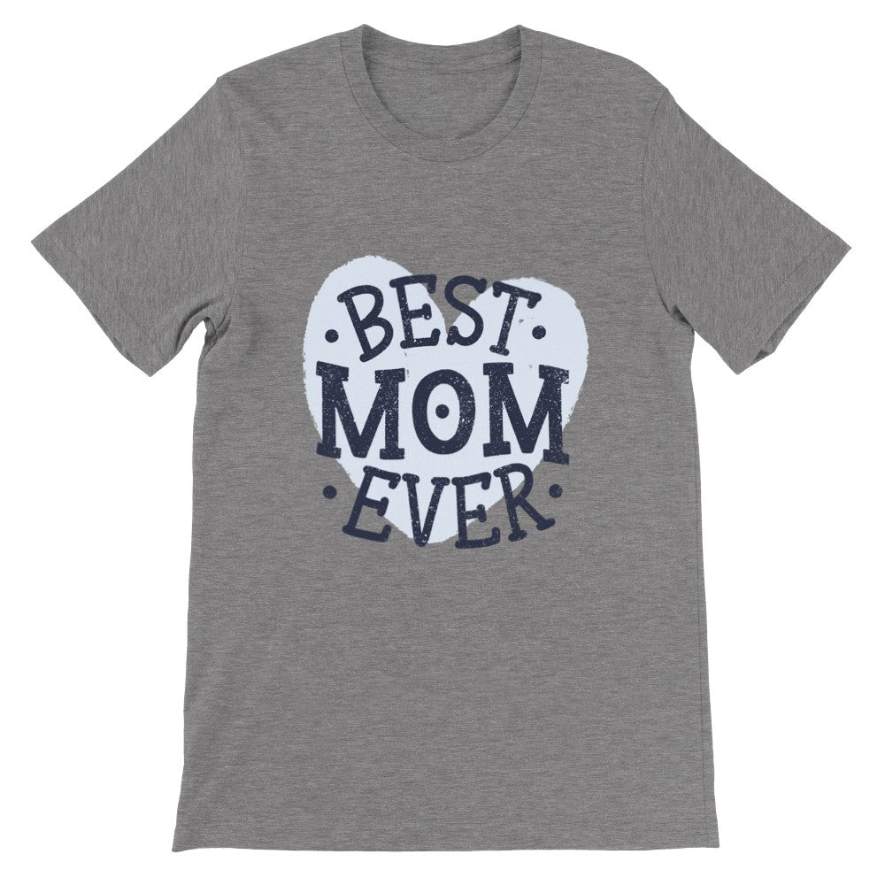 Sjove t-shirts - Mor - Best Mom Ever - Premium Unisex T-shirt