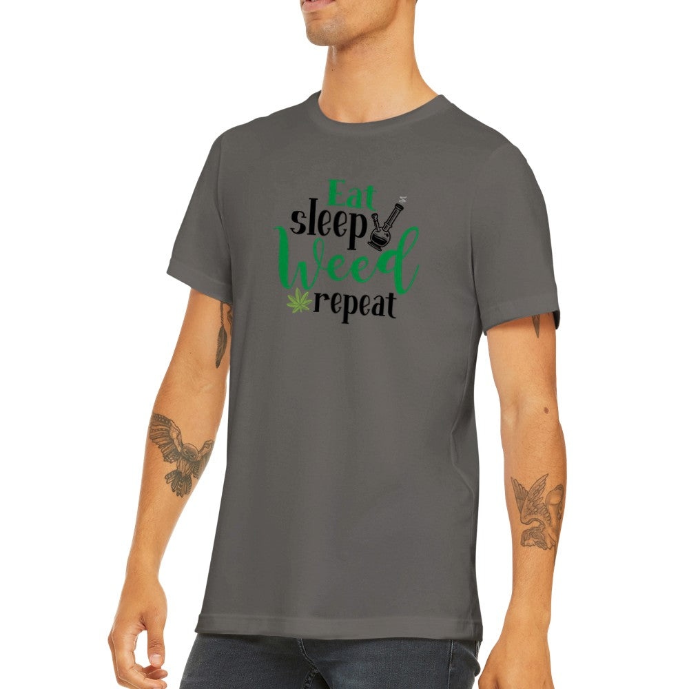 Zitat T-Shirt - Eat, Sleep, Weed Repeat - Premium Unisex T-Shirt