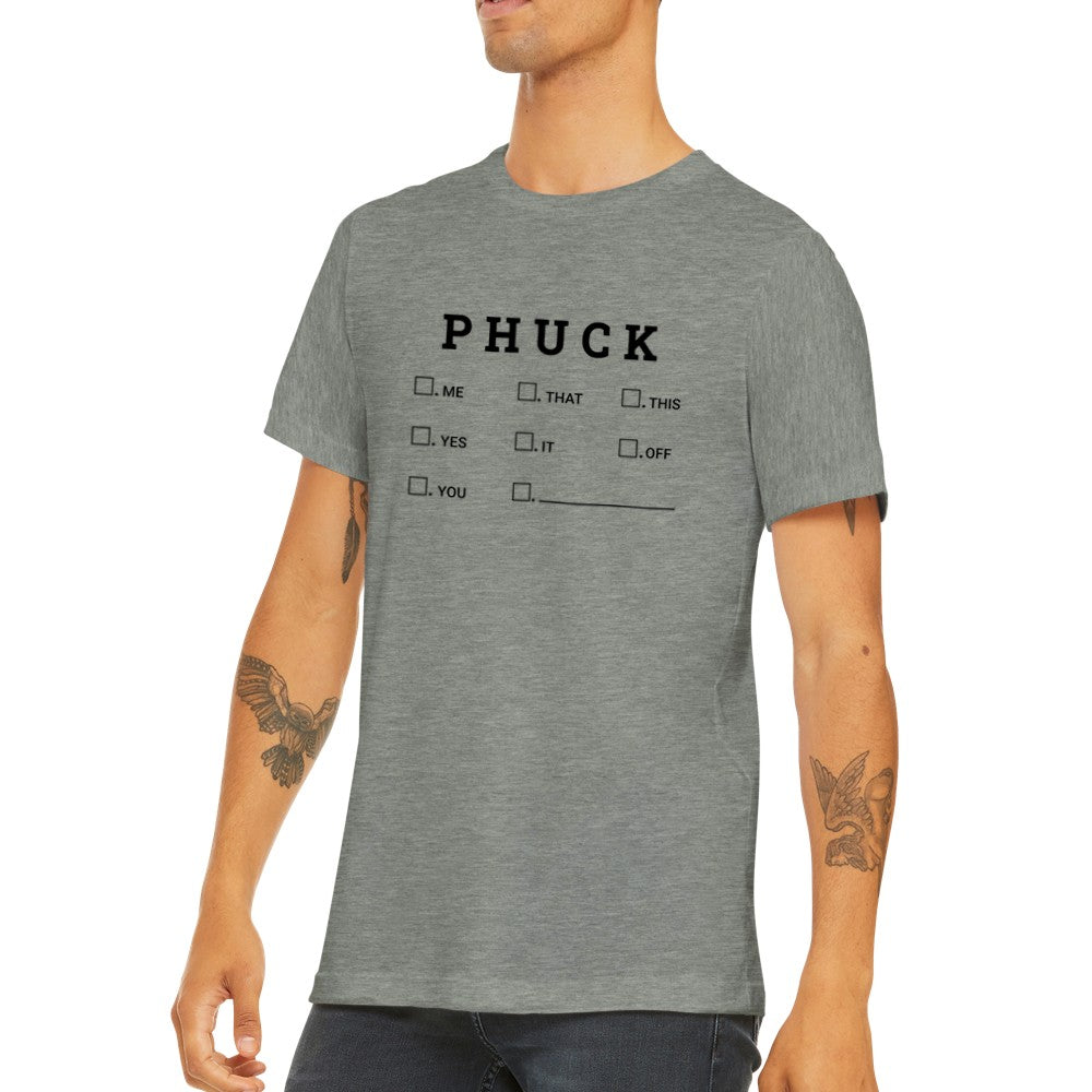 Citat T-shirt - Sjove Citater - Phuck / Fuck Premium Unisex T-shirt