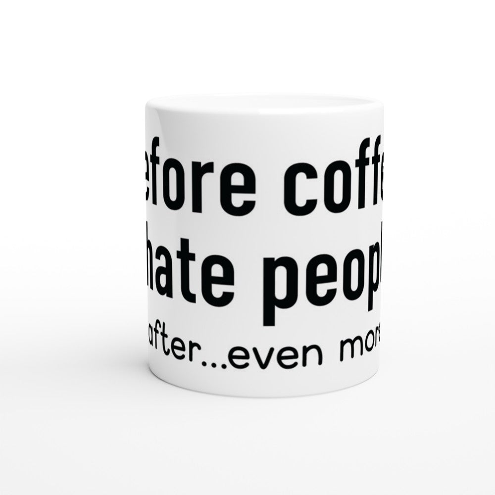 Krus - Sjov Kaffe Citat - Before Coffee I Hate People After Even More