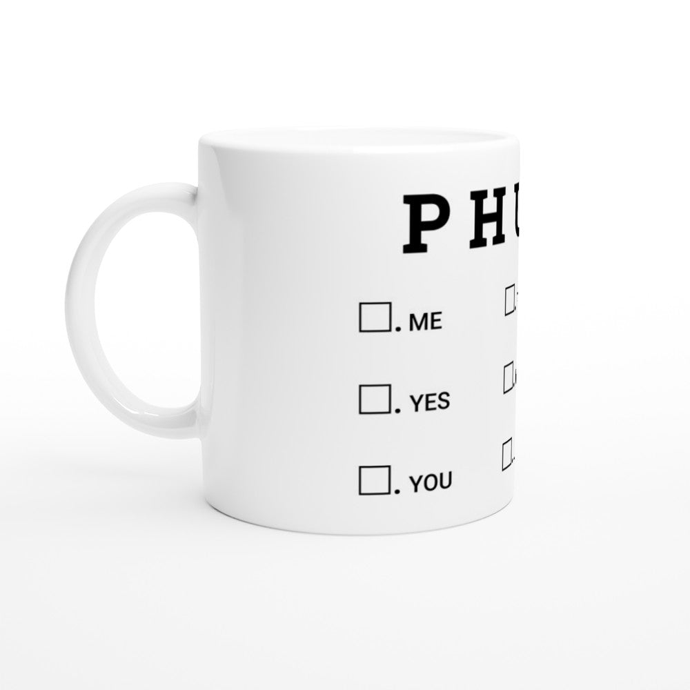 Mugs - Funny Quotes - Phuck Dot