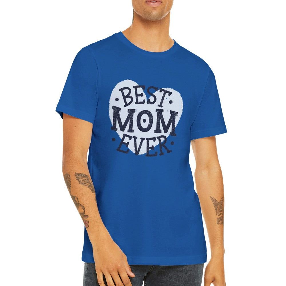 Sjove t-shirts - Mor - Best Mom Ever - Premium Unisex T-shirt